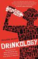 Drinkology: The Science of What We Drink and What It Does to Us, from Milks to Martinis