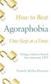 How to Beat Agoraphobia: A Brief, Evidence-based Self-help Treatment