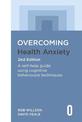 Overcoming Health Anxiety 2nd Edition: A self-help guide using cognitive behavioural techniques
