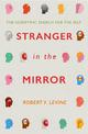 Stranger in the Mirror: The Scientific Search for the Self