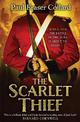 The Scarlet Thief: The first in the gripping historical adventure series introducing a roguish hero