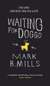 Waiting For Doggo: The feel-good romantic comedy for dog lovers and friends