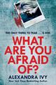 What Are You Afraid Of?: A thrilling, edge-of-your-seat page-turner