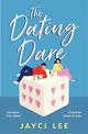 The Dating Dare: A new witty and decadent rom-com from the author of 'A Sweet Mess'