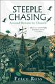 Steeple Chasing: Around Britain by Church