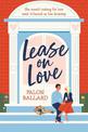 Lease on Love: A warmly funny and delightfully sharp opposites-attract, roommates-to-lovers romance