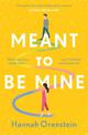 Meant to be Mine: What if you knew exactly when you'd meet the love of your life?