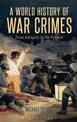 A World History of War Crimes: From Antiquity to the Present