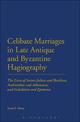 Celibate Marriages in Late Antique and Byzantine Hagiography: The Lives of Saints Julian and Basilissa, Andronikos and Athanasia