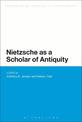 Nietzsche as a Scholar of Antiquity