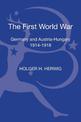 The First World War: Germany and Austria-Hungary 1914-1918