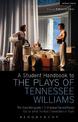 A Student Handbook to the Plays of Tennessee Williams: The Glass Menagerie; A Streetcar Named Desire; Cat on a Hot Tin Roof; Swe