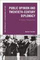 Public Opinion and Twentieth-Century Diplomacy: A Global Perspective