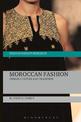 Moroccan Fashion: Design, Culture and Tradition