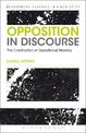 Opposition In Discourse: The Construction of Oppositional Meaning