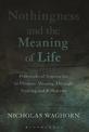 Nothingness and the Meaning of Life: Philosophical Approaches to Ultimate Meaning Through Nothing and Reflexivity