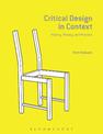 Critical Design in Context: History, Theory, and Practice