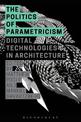 The Politics of Parametricism: Digital Technologies in Architecture