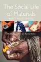 The Social Life of Materials: Studies in Materials and Society