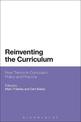 Reinventing the Curriculum: New Trends in Curriculum Policy and Practice