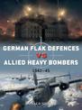 German Flak Defences vs Allied Heavy Bombers: 1942-45