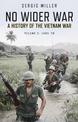 No Wider War: A History of the Vietnam War Volume 2: 1965-75