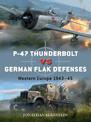 P-47 Thunderbolt vs German Flak Defenses: Western Europe 1943-45