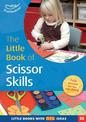 The Little Book of Scissor Skills: Little Books with Book Ideas (58)