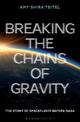 Breaking the Chains of Gravity: The Story of Spaceflight before NASA