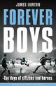 Forever Boys: The Days of Citizens and Heroes