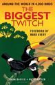 The Biggest Twitch: Around the World in 4,000 birds