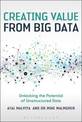 Creating Value from Big Data: Unlocking the Potential of Unstructured Data