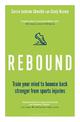 Rebound: Train Your Mind to Bounce Back Stronger from Sports Injuries