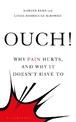 Ouch!: Why Pain Hurts, and Why it Doesn't Have To