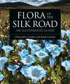 Flora of the Silk Road: An Illustrated Guide