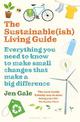 The Sustainable(ish) Living Guide: Everything you need to know to make small changes that make a big difference