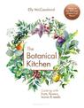 The Botanical Kitchen: Cooking with fruits, flowers, leaves and seeds