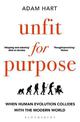 Unfit for Purpose: When Human Evolution Collides with the Modern World