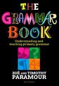 The Grammar Book: Understanding and teaching primary grammar