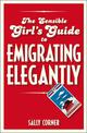 The Sensible Girl's Guide to Emigrating Elegantly