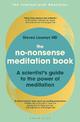 The No-Nonsense Meditation Book: A scientist's guide to the power of meditation