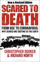 Scared to Death: From BSE to Coronavirus: Why Scares are Costing Us the Earth