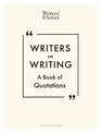 Writers on Writing: A Book of Quotations