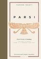 Parsi: From Persia to Bombay: recipes & tales from the ancient culture