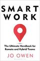 Smart Work: The Ultimate Handbook for Remote and Hybrid Teams