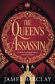 The Queen's Assassin: A novel of war, of intrigue, and of hope...