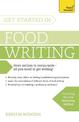 Get Started in Food Writing: The complete guide to writing about food, cooking, recipes and gastronomy