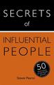 Secrets of Influential People: 50 Techniques to Persuade People