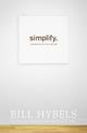 Simplify: Ten Practices to Unclutter your Soul