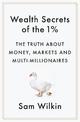 Wealth Secrets of the 1%: The Truth About Money, Markets and Multi-Millionaires